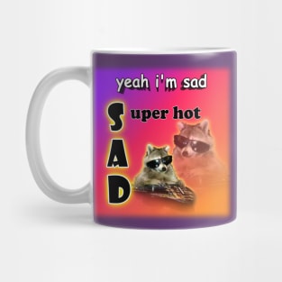 yeah I'm sad - super hot cool raccoon word art Mug